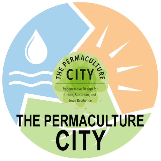 Creating Your Permaculture City: 7 Steps to Ecological Abundance