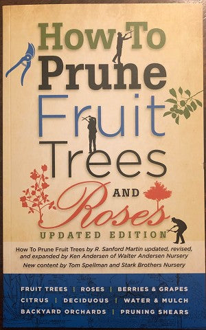 How To PRUNE Fruit Trees and Roses (Updated Edition)